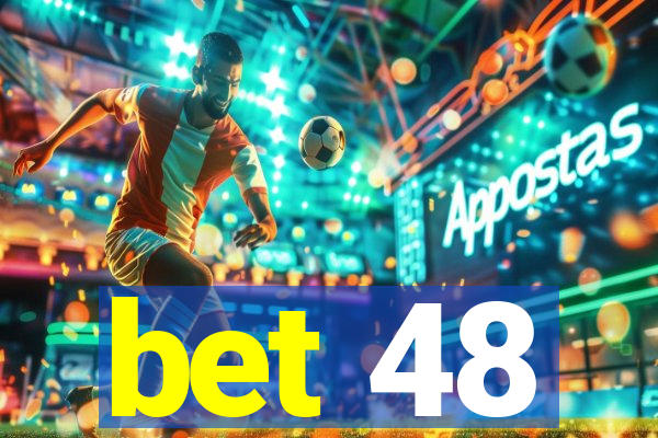 bet 48